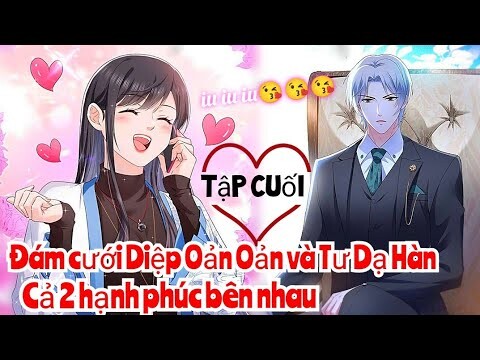 Review Truyện :Diệp Oản Oản và Tư Dạ Hàn Kết Hôn và hạnh phúc bên nhau