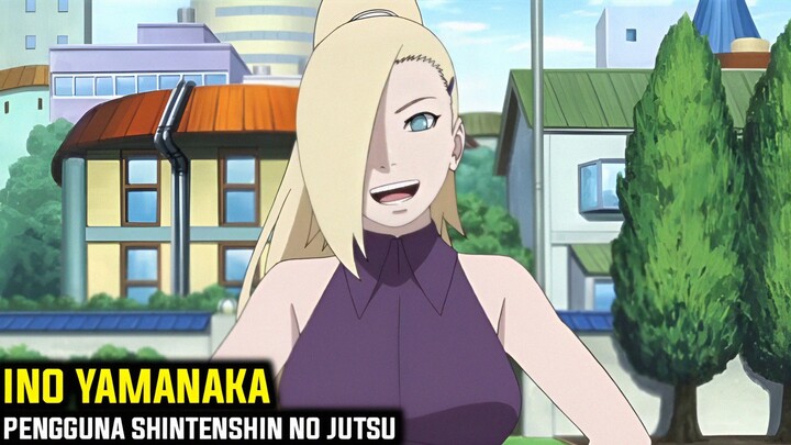 Bukti Kehebatan Ino Yamanaka Di Anime Naruto