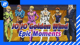 JO JO Golden Wind
Epic Moments_2