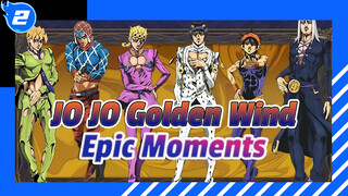 JO JO Golden Wind
Epic Moments_2