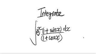 integrate ∫e^x (1+sin(x))/(1+cos(x)) dx