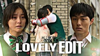 LOVELY SONG EDIT || ALL OF US ARE DEAD EDIT || LOVE EDIT ||