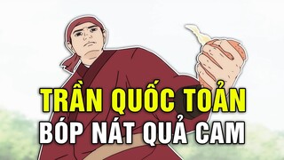 TRẦN QUỐC TOẢN BÓP NÁT QUẢ CAM | LỒNG TIẾNG GIỌNG NAM | PHIM HOẠT HÌNH LỊCH SỬ TRỌN BỘ 2021