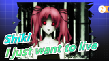 [ Shiki ] I just want to live_2