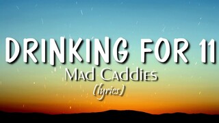 Drinking for 11 (lyrics) - Mad Caddies