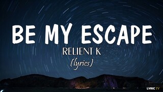 Be My Escape (lyrics) - Relient K