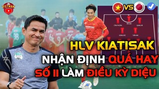 Việt Nam vs Nhật Bản, HLV Kiatisak nhận định:"VN Có Một Chiến Thắng",Số 11 Sẽ Mang Tới Điều Kỳ Diệu