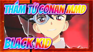 [Thám tử Conan MMD] Đứa trẻ trong đêm tối / Black Kid