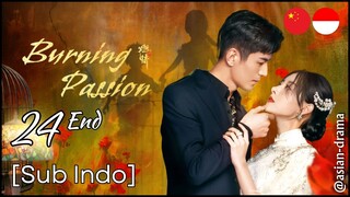 Burning Passion (2025) – Eps. 24 End [Sub Indo]