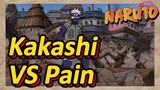 Kakashi VS Pain