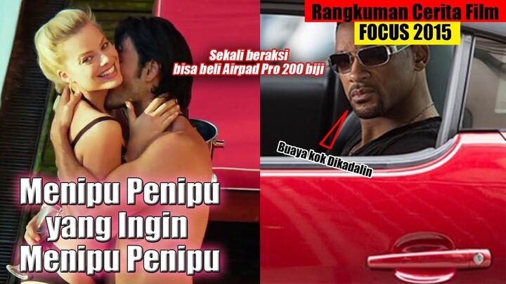 Komplotan Pencopet dan Penipu terhebat !!! Rangkuman alur cerita film FOCUS 2015