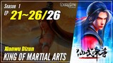 【Xianwu Dizun】 Season 1 Eps. 21~26 END - King Of Martial Arts | Donghua - 1080P