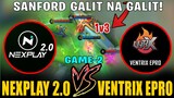 Sanford Galit na Galit!! NEXPLAY 2.0 vs. VENTRIX EPRO ~ MATCH 2