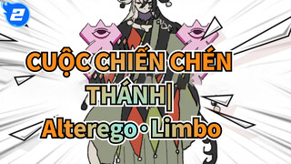 CUỘC CHIẾN CHÉN THÁNH|【Bản Tự Vẽ/FGO/MAD】Alterego·Limbo【bản đầy đủ】_2