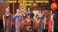 Legend Of Martial Immortal Episode 99