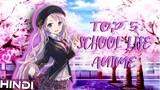 Top 5 School Life Anime in Hindi || AMF SCARLET