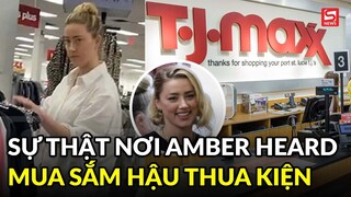 Sự thật về nơi mà Amber Heard mua sắm hậu thua kiện: Hoá ra không như dân tình tưởng tượng!