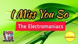 I Miss You So - The Electromaniacs