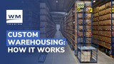 Custom Warehousing: How it works