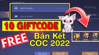 Liên quân Tổng Hợp 6 GIFTCODE FREE mới nhất Bán Kết COC 2022 Không Giới Hạn toàn Sever