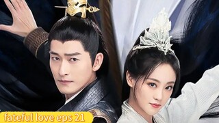 fateful love eps 21 sub indo