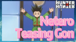 Netero Teasing Gon