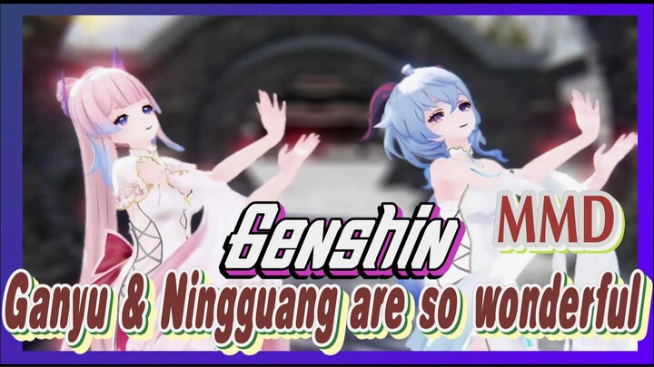 [Genshin  MMD]  Ganyu & Ningguang are so wonderful!