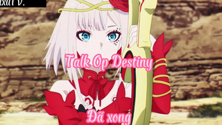 Talk Op Destiny _Tập 7 Đã xong