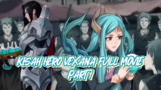 KISAH HERO VEXANA FULL MOVIE [PART 1]