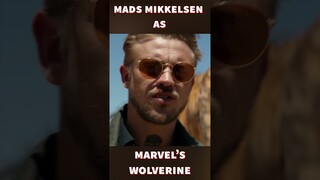 Mads Mikkelsen as Marvel's Wolverine Arrives