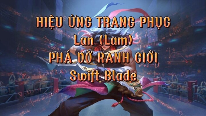 Hiệu Ứng Trang Phục Lan - Phá Vỡ Ranh Giới Swift Blade | Honor Of Kings Global