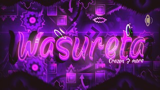 Top #116 - Wasureta 100% (Extreme Demon) by Crazen and more [Geometry Dash]