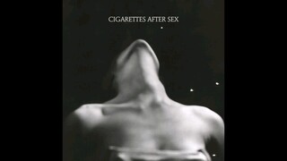 cigarettes after sex full album