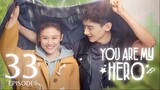 You Are My Hero (2021) Episode 33
