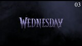 Wednesday (2022) - Episode 3