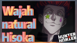 Wajah natural Hisoka