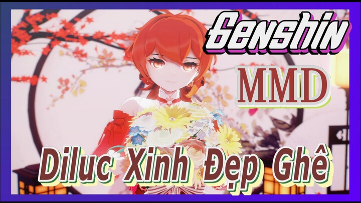 [Genshin, MMD] Diluc Xinh Đẹp Ghê