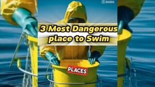 The 3 Most Dangerous Place to Swim