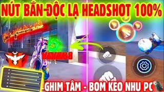 Free Fire | Phát Hiện Nút Bắn “ ĐỘC LẠ HEADSHOT TỚI 100%” Giúp Bom Keo Cực Nhanh Như PC