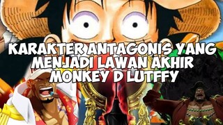 KARAKTER ANTAGONIS YANG MENJADI LAWAN AKHIR MONKEY D LUTFFY‼️