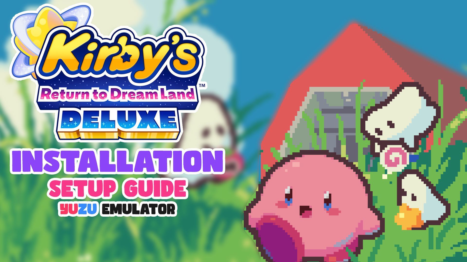 Setup Yuzu Emulator & Kirby's Return to Dream Land Deluxe on PC - BiliBili