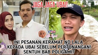 Ini Pesanan Keramat ND Lala Kepada Ubai Sebelum Pertunangan! Sentuh Bab Poligami?