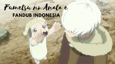 [FANDUB INDONESIA] Fumetsu no Anata e eps.5 [sayAnn]