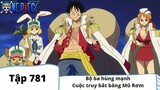 One Piece Tập 781: Sở tía mạnh mẽ Cuộc truy bắt băng Mũ Rơm (Tóm Tắt)