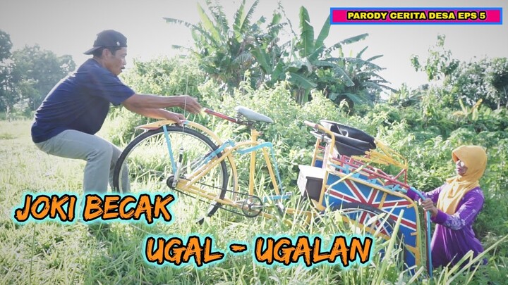 JOKI BECAK UGAL UGALAN | parody cerita desa eps 5