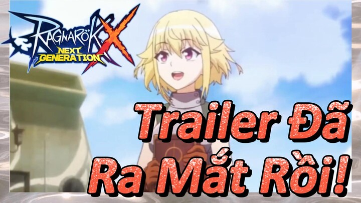 Ragnarok X: Next Generation - Trailer Đã Ra Mắt Rồi!