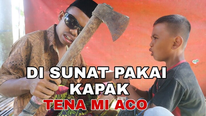 DI SUNAT PAKAI KAPAK ( TENA Mi ACO )         || Komedi Lucu Bugis Makassar ||