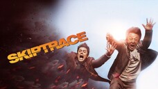 🇨🇳 Skiptrace (2016)
