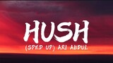 Ari Abdul - Hush (Sped up) Lyrics