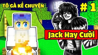 TÔ GÀ KỂ CHUYỆN (TẬP 1): SỰ TÍCH JACK HAY CƯỜI VÀ ĐÊM CẮM TRẠI ĐÁNG SỢ CÙNG SINH TỐ TEAM